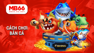 Cách chơi bắn cá