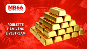 Roulette Hầm Vàng Livestream