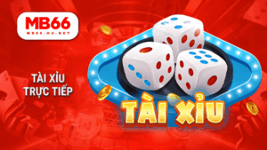 Tài xỉu Trực Tiếp